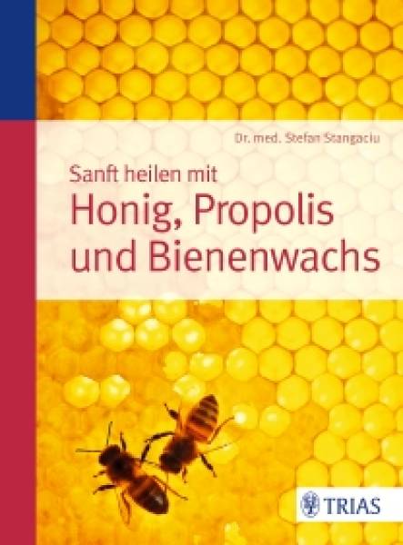 Sanft heilen mit Bienenprodukten von Dr. med. Stefan Stangaciu Sanft heilen mit Bienenprodukten von Dr. med. Stefan Stangaciu